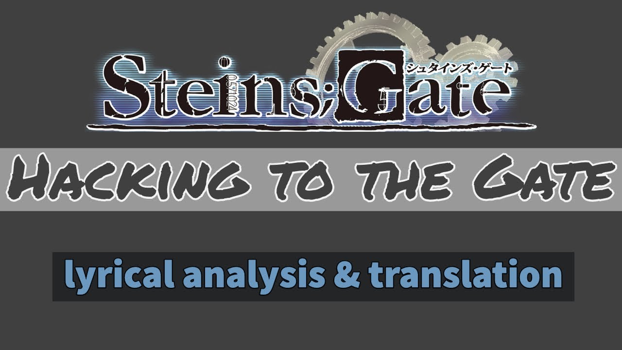 Hacking to the Gate / Steins; Gate [Let's analyse anime songs #1]