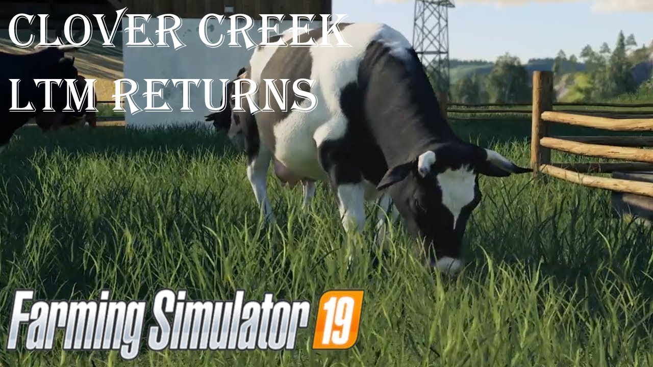 Farm Simulator 19 | Realistically Relaxed Realism | Clover Creek The return to farming
