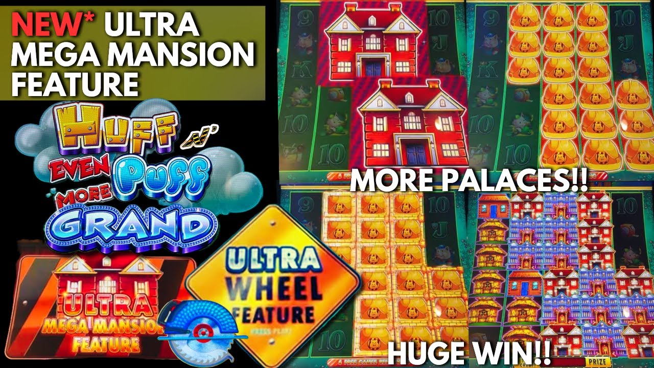 MORE PALACES!! Ultra Mega Mansion Feature Huff n' even more Puff Grand at Yaamava' Casino