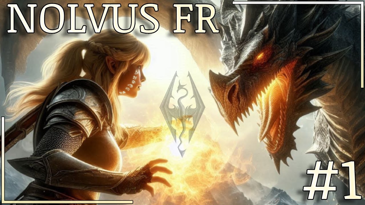 [SKYRIM] [Let&rsquo;s Play FR - Nolvus v5] - Une imp&eacute;riale pas comme les autres #1