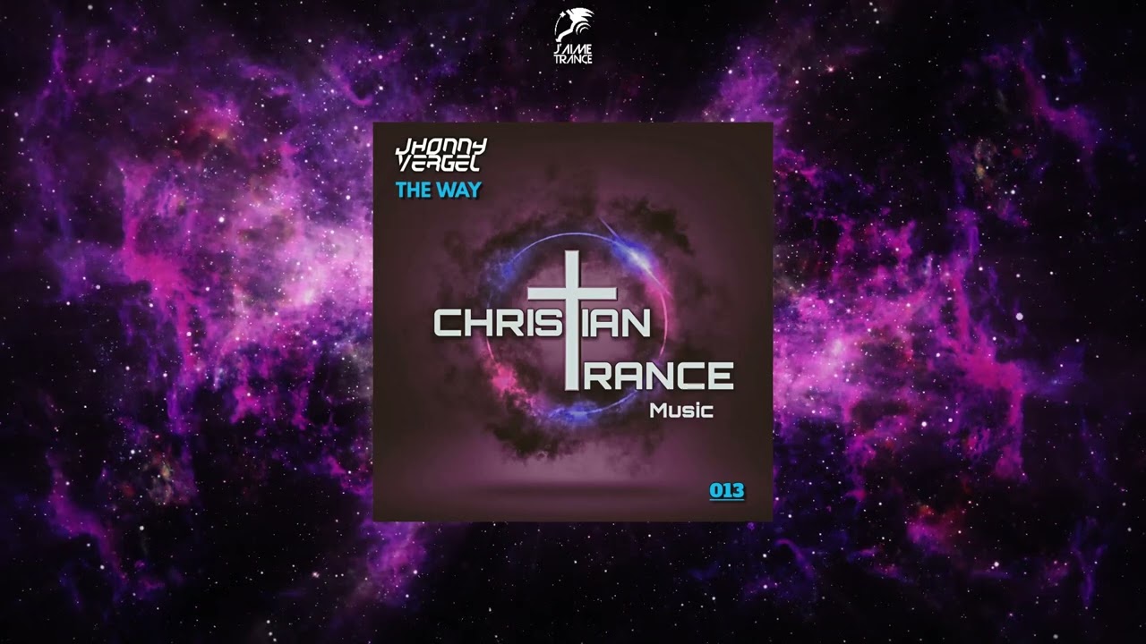 Jhonny Vergel - The Way (Original Mix) [CHRISTIAN TRANCE MUSIC]