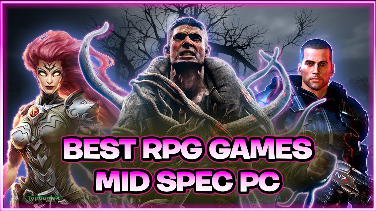TOP 20 BEST RPG GAMES FOR MID SPEC PC YOU NEED TO PLAY