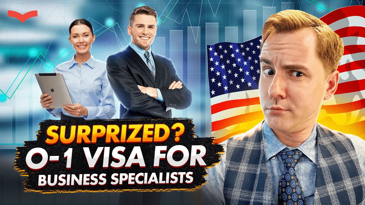 How Business Experts Can Move to the U.S. | O-1 Visa for Entrepreneurs & Specialists