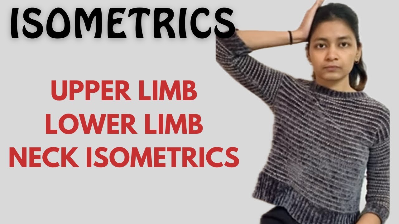 Isometrics exercises | Neck, Upper and lower body covered  | physiotherapy