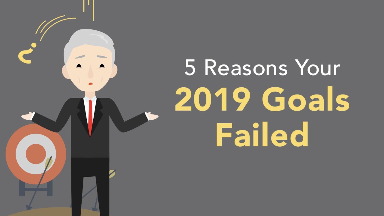 5 Reasons Why Your 2019 Goals Failed | Brian Tracy