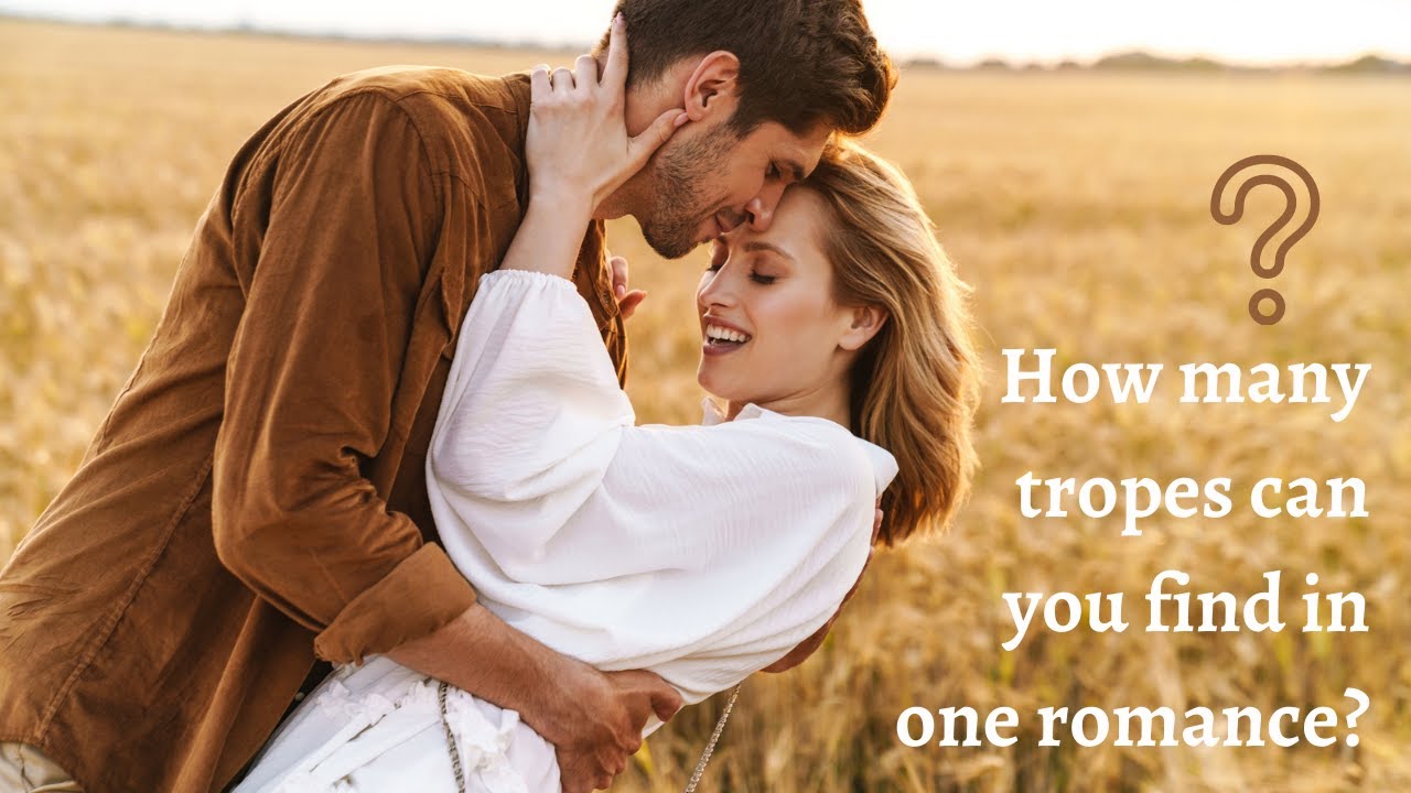 How Many Tropes Can You Find in One Romance?