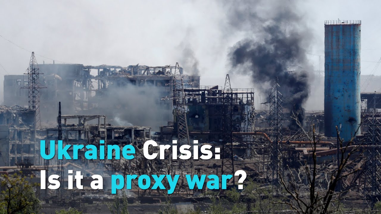 Ukraine Crisis: Is it a proxy war?