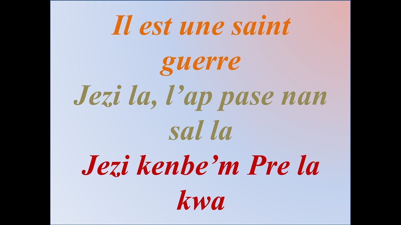 Il est une saint guerre - Jezi la, l’ap pase nan sal la - Jezi kenbe’m Pre la kwa
