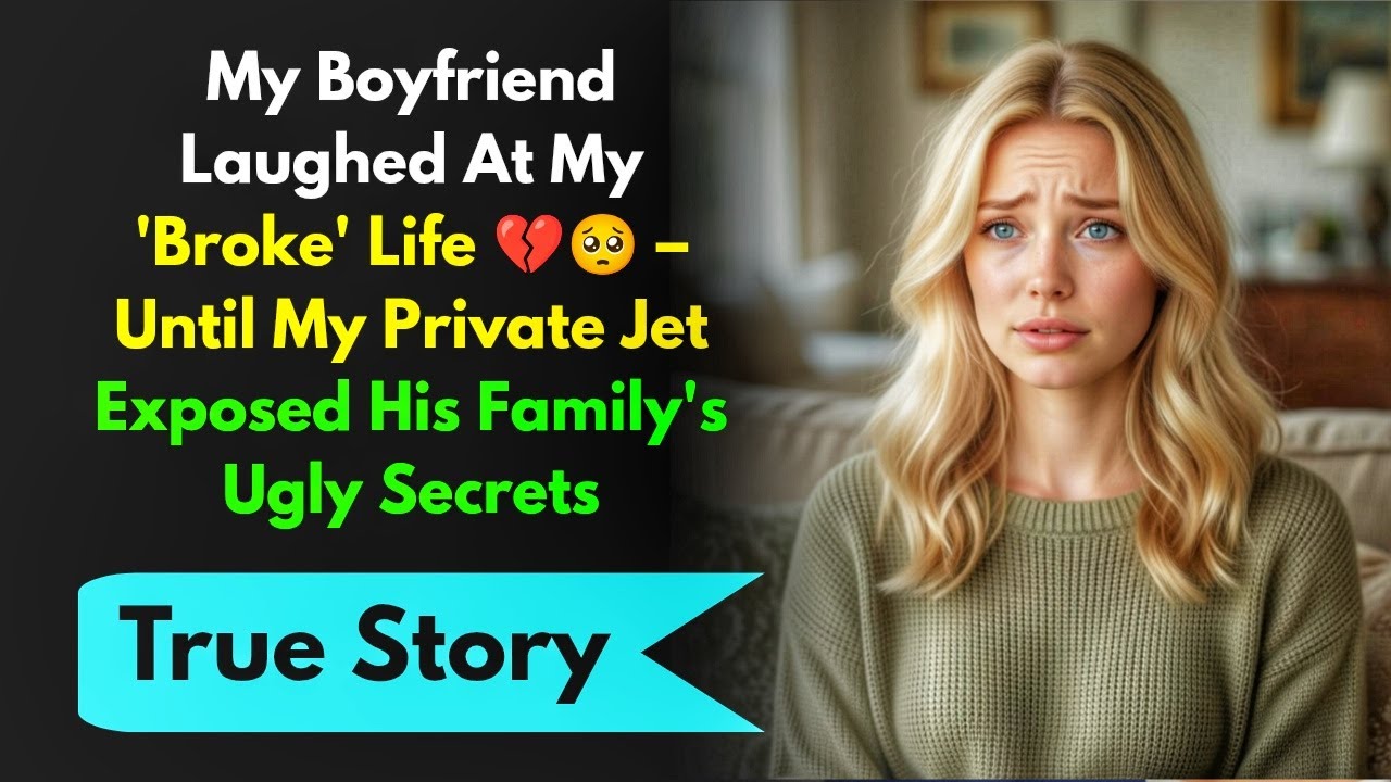 🥺💔My Boyfriend Laughed At My 'Broke' Life – Until My Private Jet Exposed His Family's Ugly Secrets