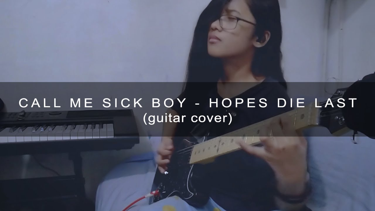 Call Me Sick Boy - Hopes Die Last (guitar cover)