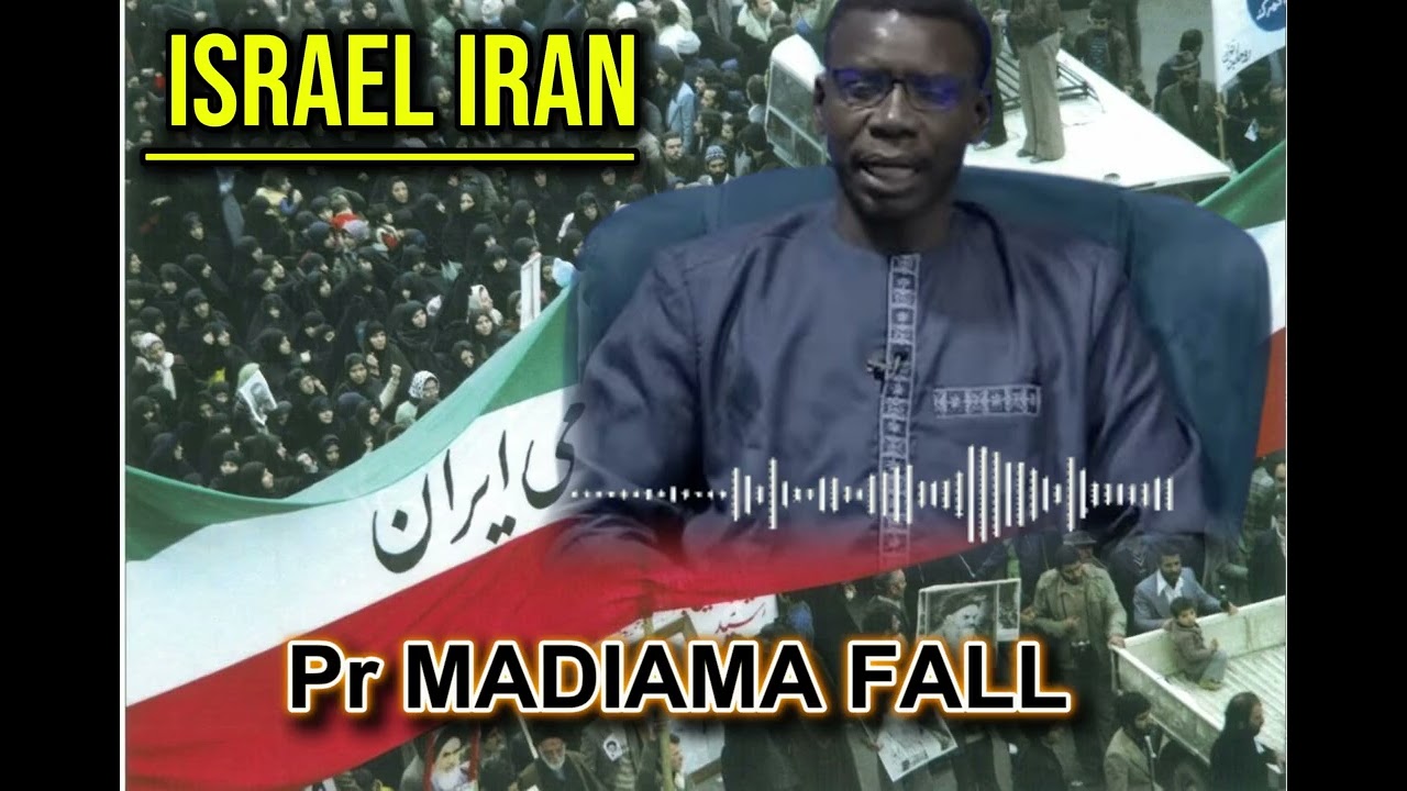ASSIROU H 😱 ISRAEL IRAN - Professeur Madiama Fall
