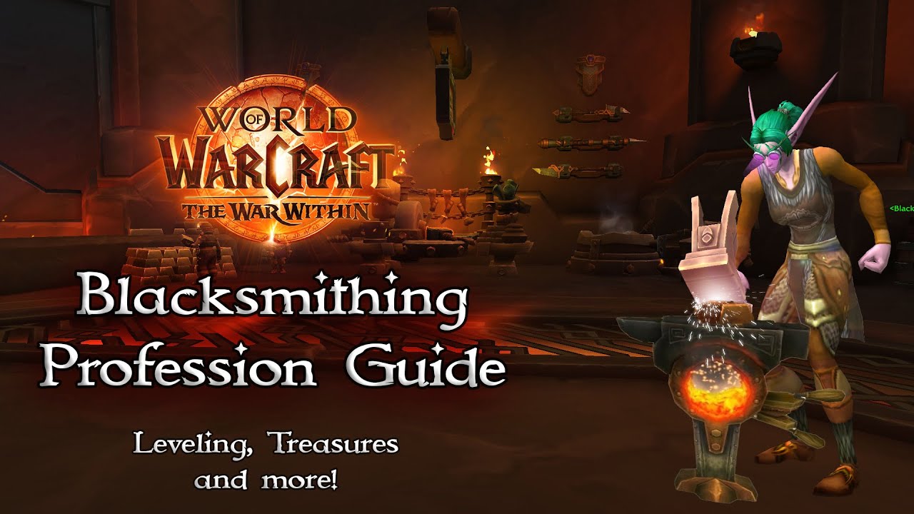 The War Within Blacksmithing Profession Guide - Leveling, Treasures and more.