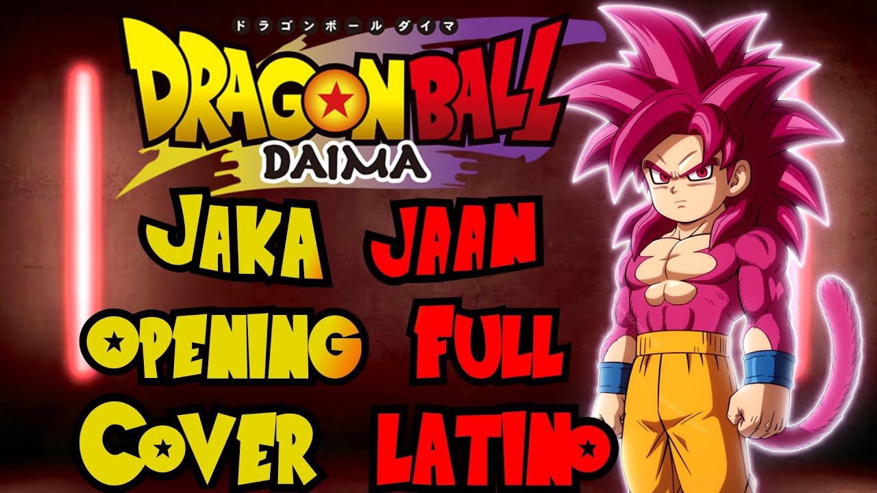 Dragon Ball Daima Opening FULL 『 Jaka Jaan 』Ft. @Dianilis97 Cover Español Latino