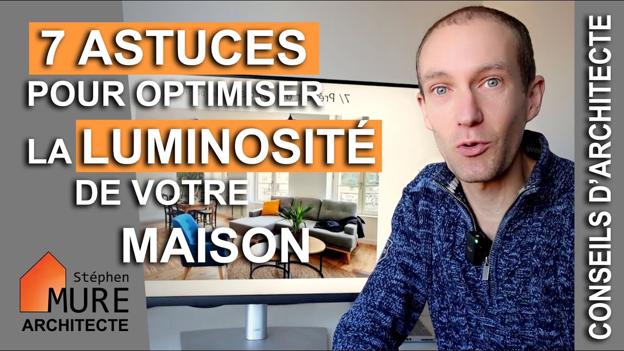 7 astuces pour optimiser la Luminosité de votre Maison