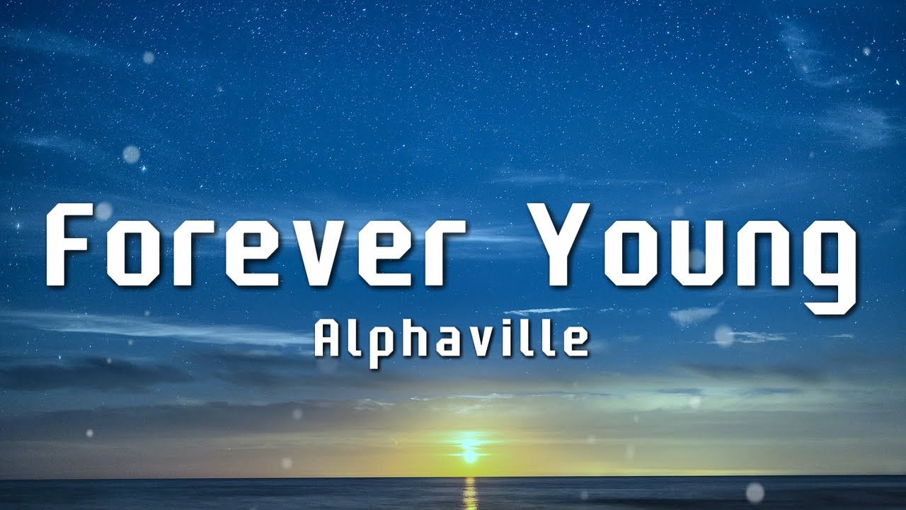 Alphaville - Forever Young (Lyrics)