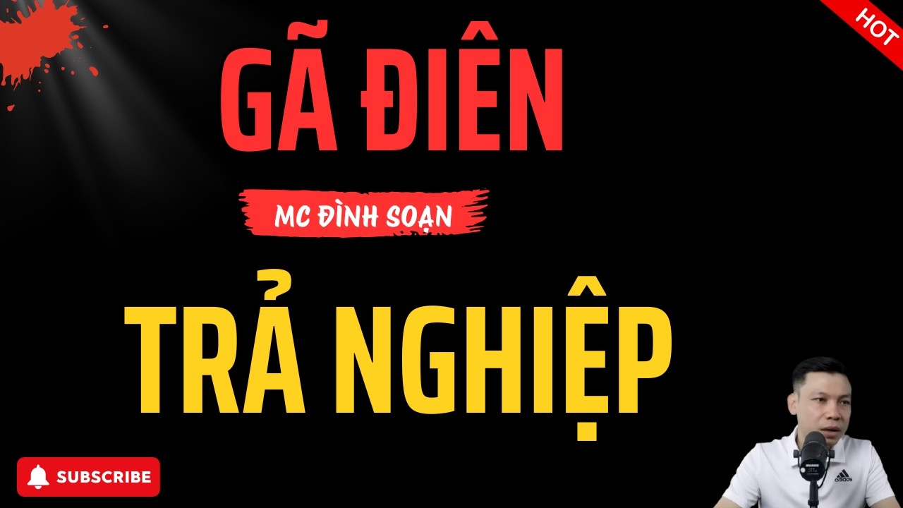 GÃ ĐIÊN TRẢ NGHIỆP | Truyện Ma Làng Quê | MC Đình Soạn