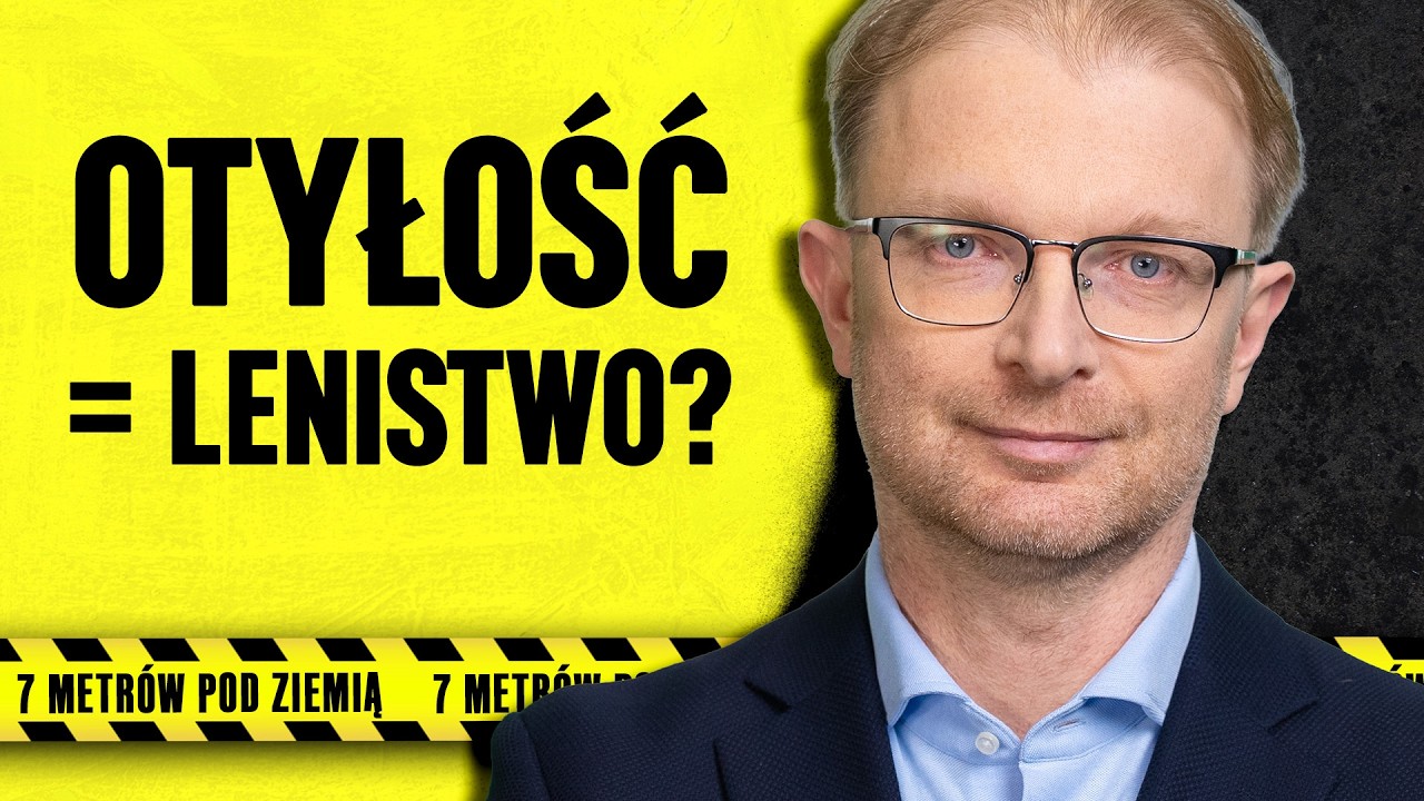 Dlaczego tyjemy? I na ile to nasza wina? | 7 metr&oacute;w pod ziemią