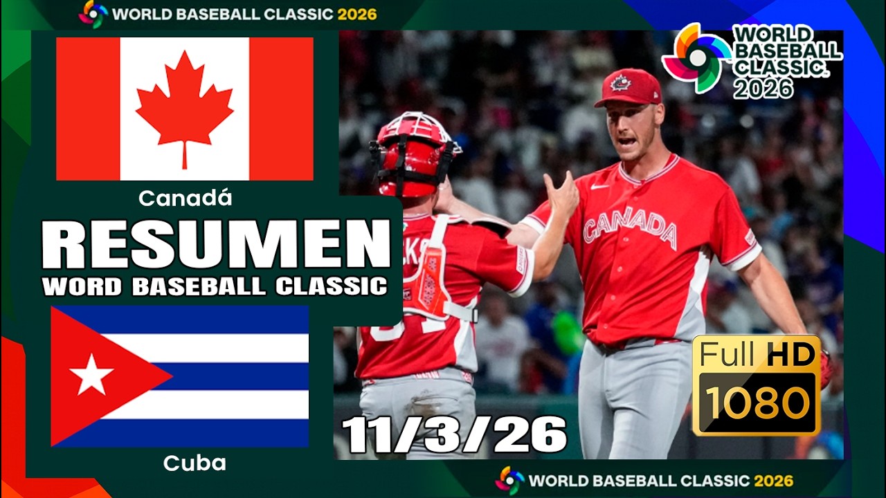 Canadá vs Cuba  | RESUMEN OFICIAL | Highlights ⚾ | Clásico Mundial de Basseball 11/3/26 Por la Clasi