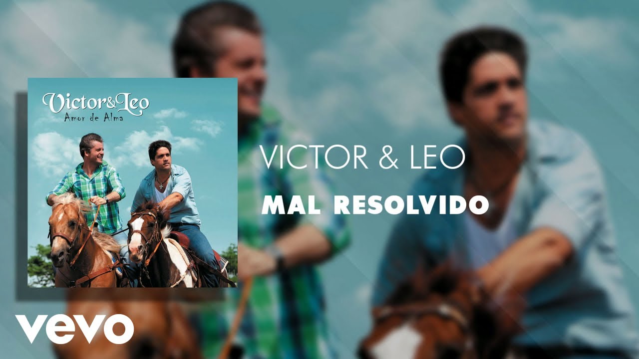 Victor & Leo - Mal Resolvido (&Aacute;udio Oficial)