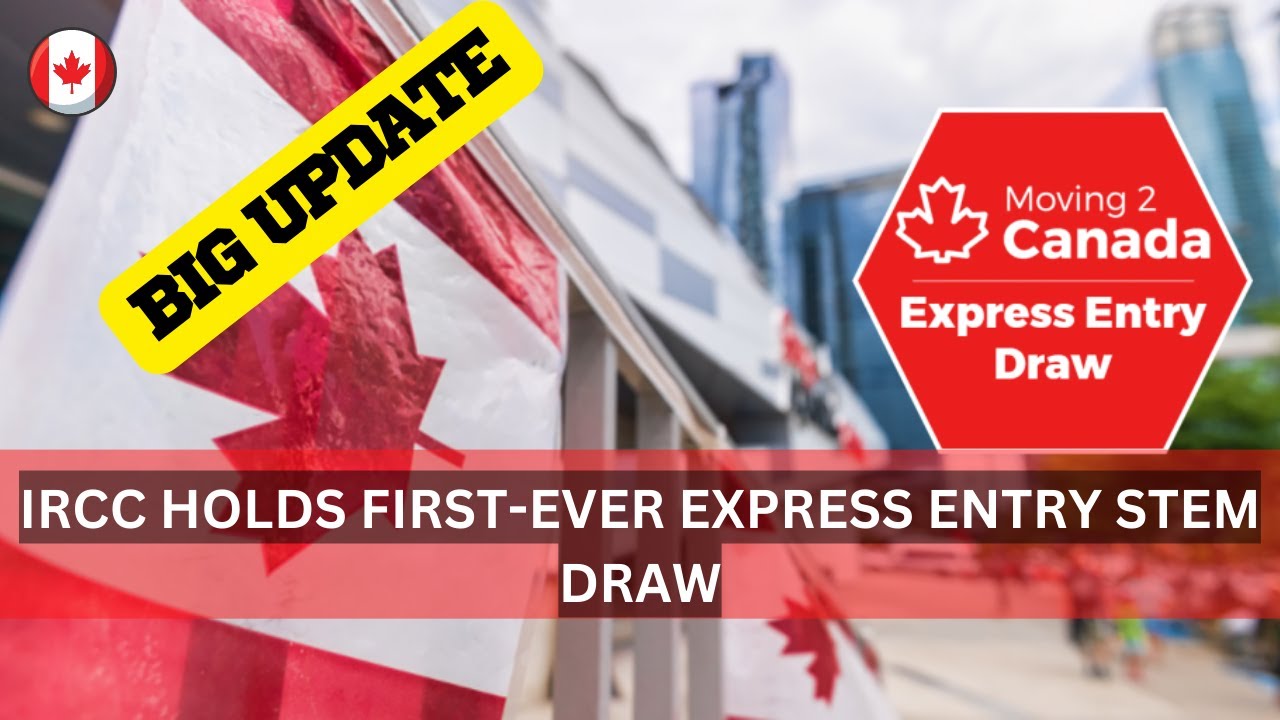 IRCC HOLDS FIRST-EVER EXPRESS ENTRY STEM DRAW  #canadatravelandimmigration  #canadaimmigration