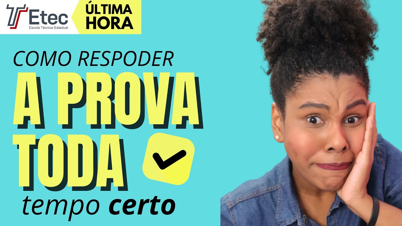 Como responder TODAS as questões da prova da ETEC no tempo certo (SÉRIE ETEC DE ÚLTIMA HORA - 01)