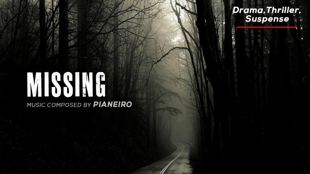 MISSING (Drama, Melancholy, Sadness and Suspense) Trilha Sonora