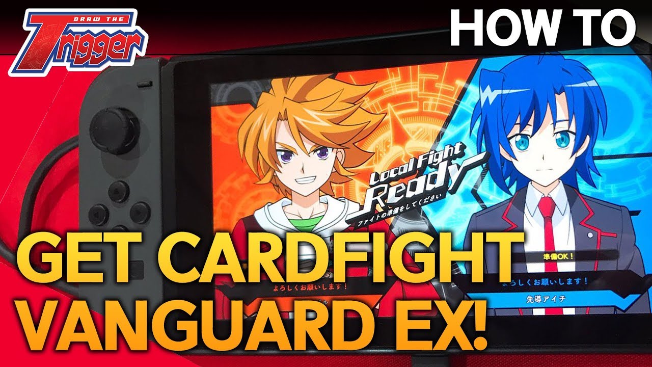How to get Vanguard EX for Nintendo Switch and PS4! - Cardfight!! Vanguard