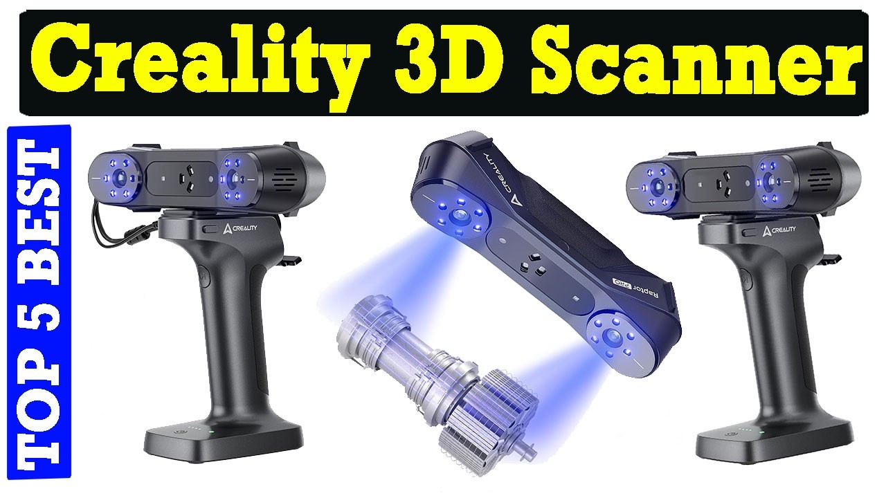 Top 5 Best Creality 3D Scanners 2026