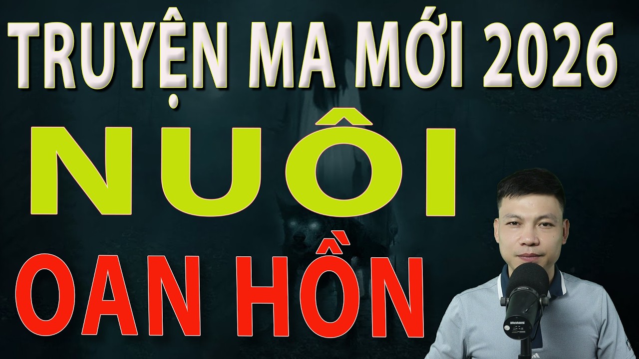 Truyện Ma Mới 2026 - NUÔI OAN HỒN - Truyện ma làng quê MC Đình Soạn#mcdinhsoan
