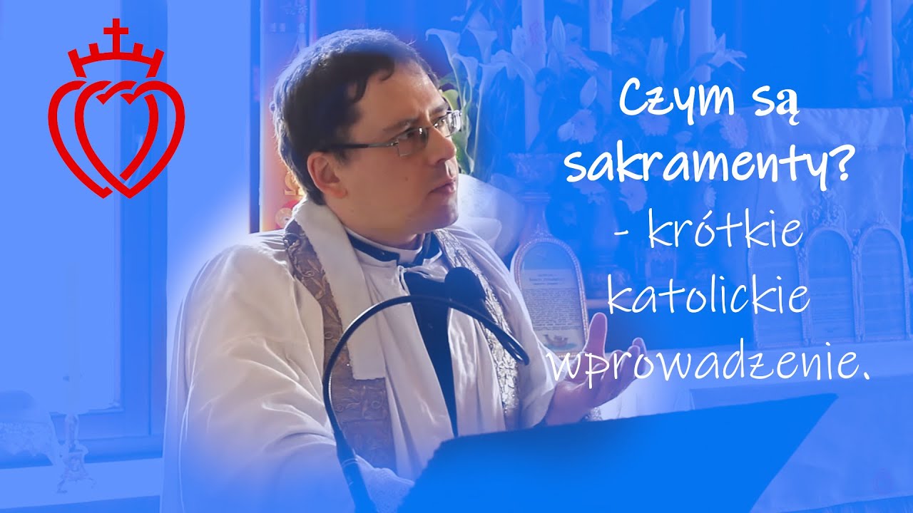 Katecheza - Czym są sakramenty?