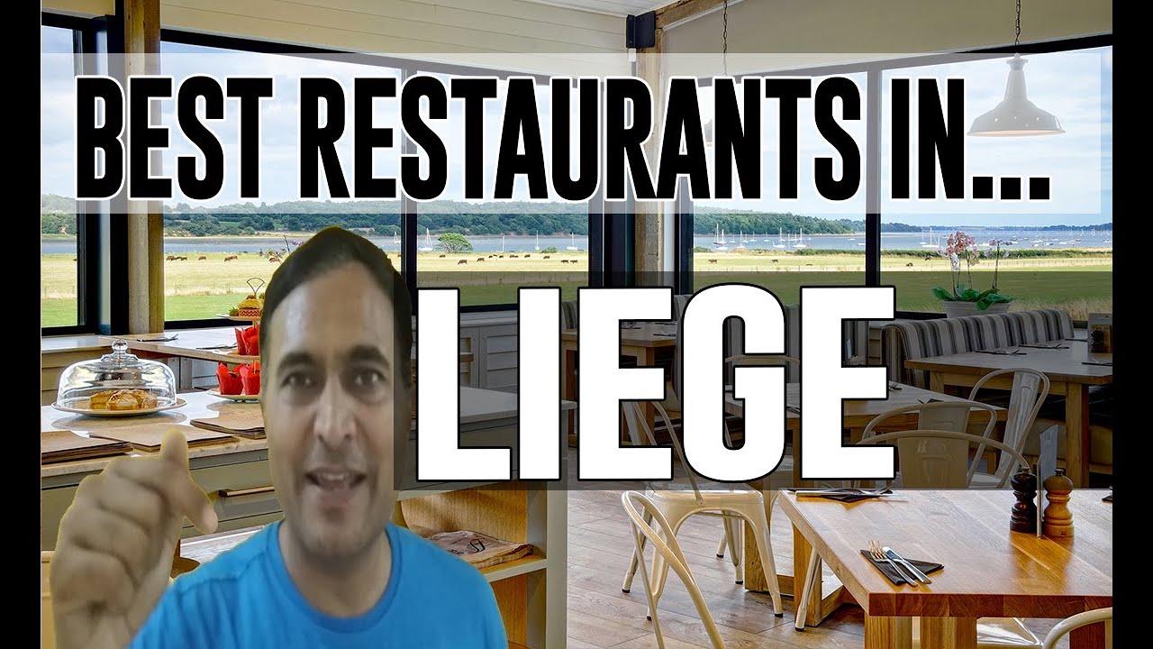 Best Restaurants & Places to Eat in Liege, Belgium