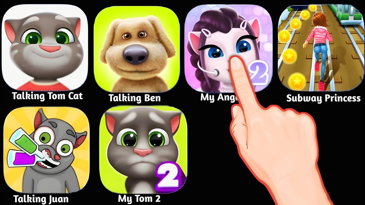 Talking Tom Cat, Talking Ben, My Tom 2, Talking Juan, Subway Princess 