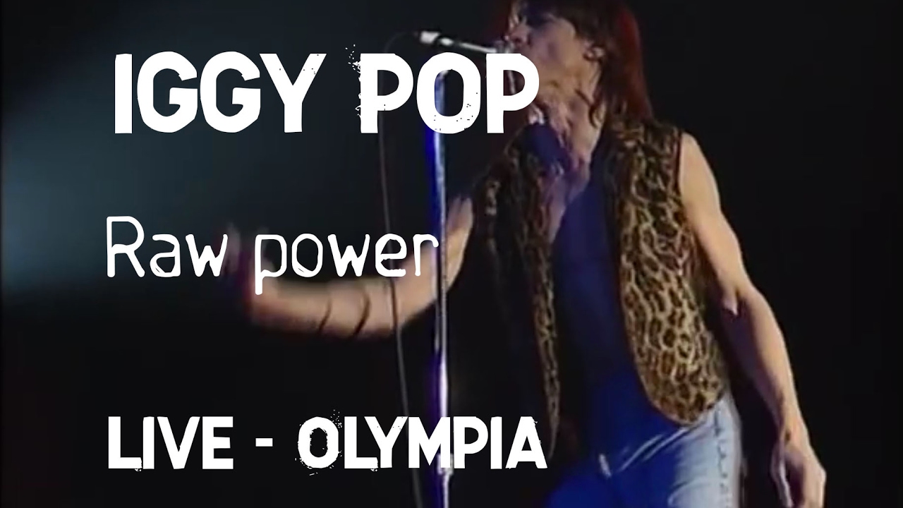 Iggy Pop - Raw power (Olympia)