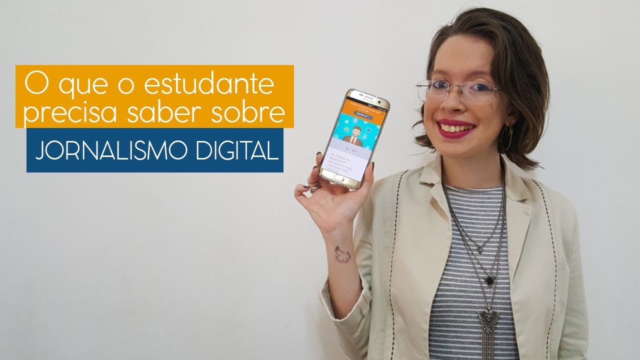 Tudo que o estudante precisa saber sobre Jornalismo Digital