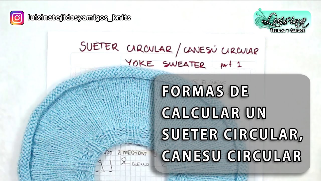FORMAS DE CALCULAR UN SUETER CIRCULAR, CANESU CIRCULAR YOKE SWEATER    LUISINA TEJIDOS Y AMIGOS