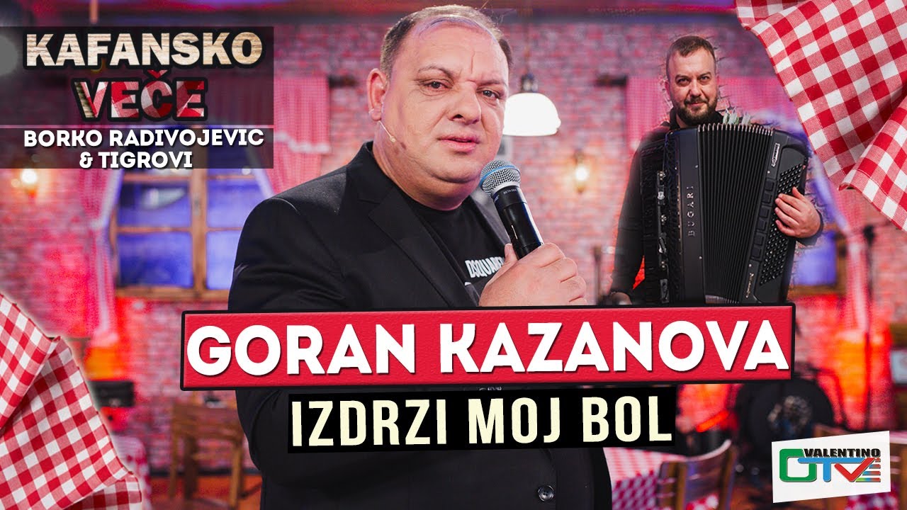 GORAN KAZANOVA - IZDRZI MOJ BOL | UZIVO | (ORK. BORKO RADIVOJEVIC) | 2022 | OTV VALENTINO