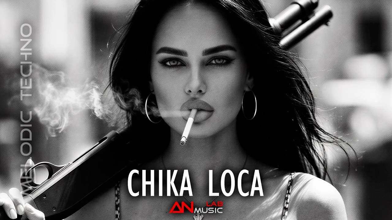 AN &ndash; Chika Loca  | Melodic Techno [Original Track]