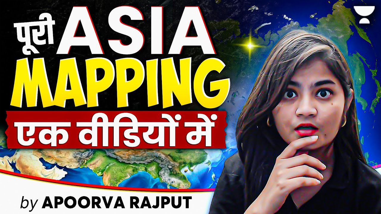 Complete ASIA Mapping in One Video 🌍 for UPSC | Geography for UPSC By Apoorva Rajput