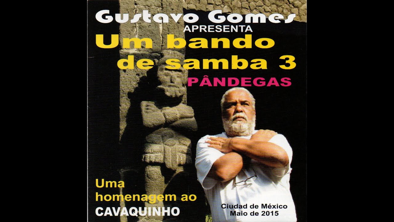 Gustavo Gomes - 2015 - Um Bando de Samba 3, Pândegas (Álbum Completo)