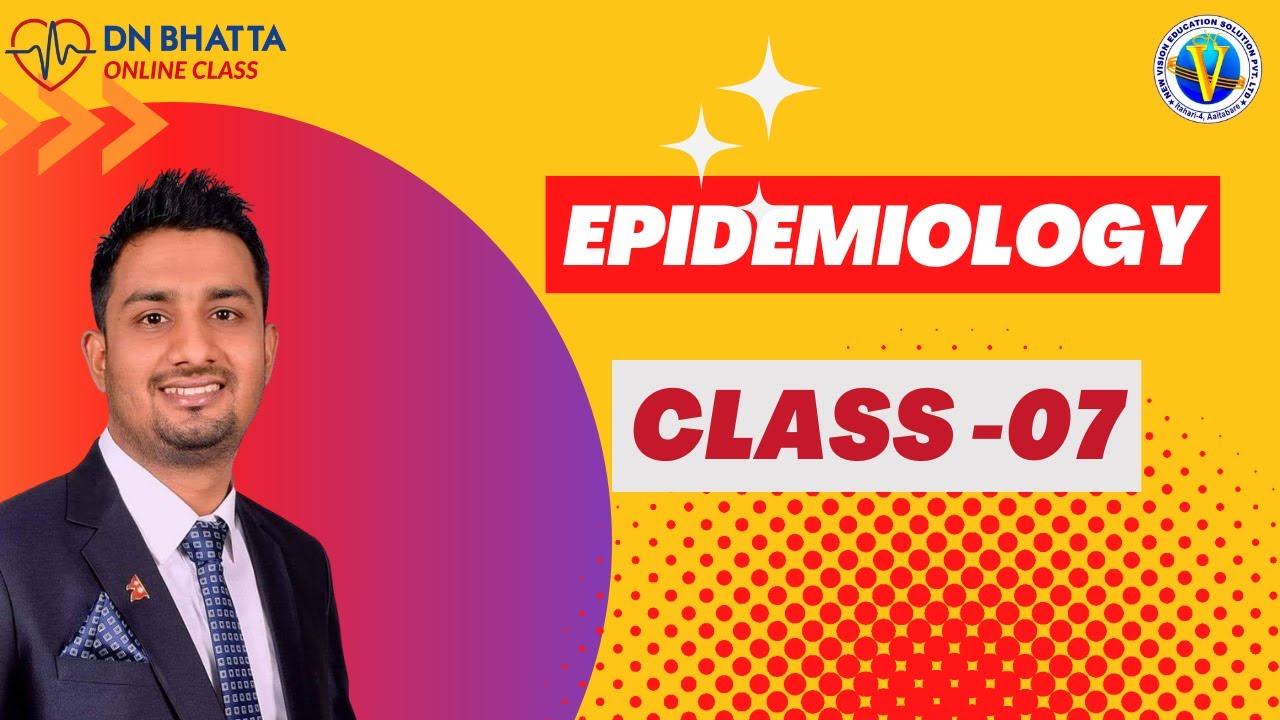 EPIDEMIOLOGY-07 II DEC.28.2025 II DN BHATTA