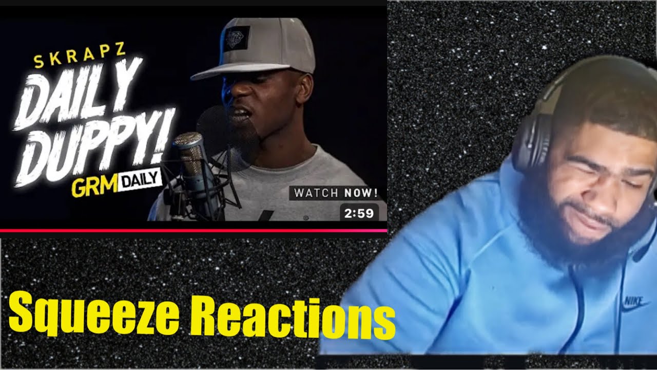 Skrapz - Daily Duppy S:04 EP:02 [GRM Daily]Squeeze Reactions