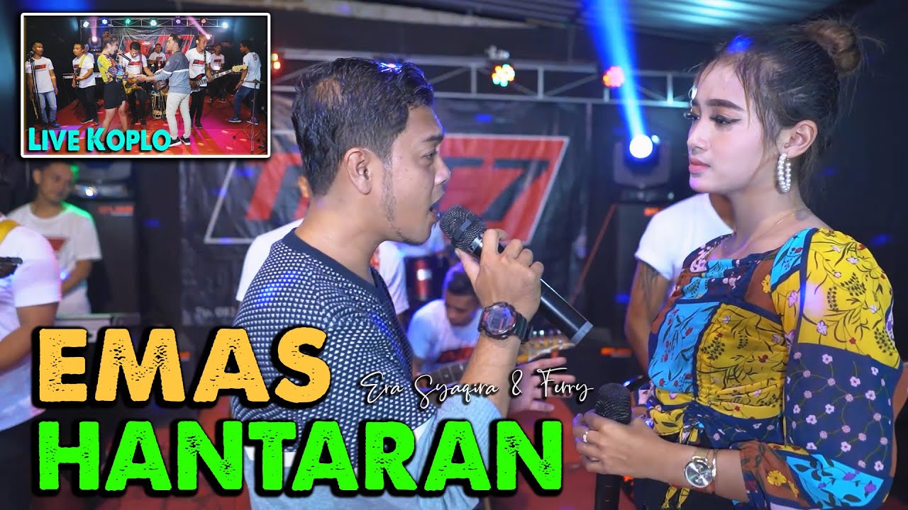 EMAS HANTARAN  (Koplo Jaranan) - Era Syaqira feat. Ferry  //  Andaikan aku boleh bertanya