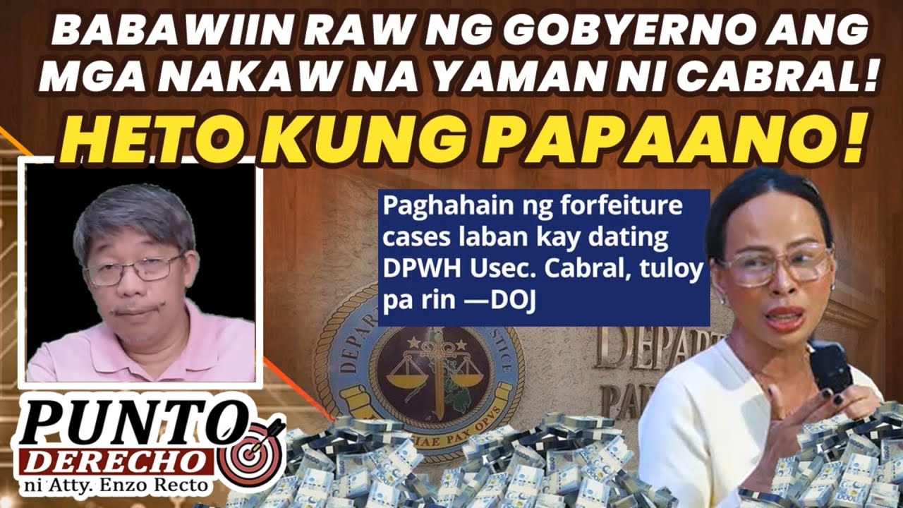 BABAWIIN RAW NG GOBYERNO ANG MGA NAKAW NA YAMAN NI CABRAL! HETO KUNG PAPAANO!