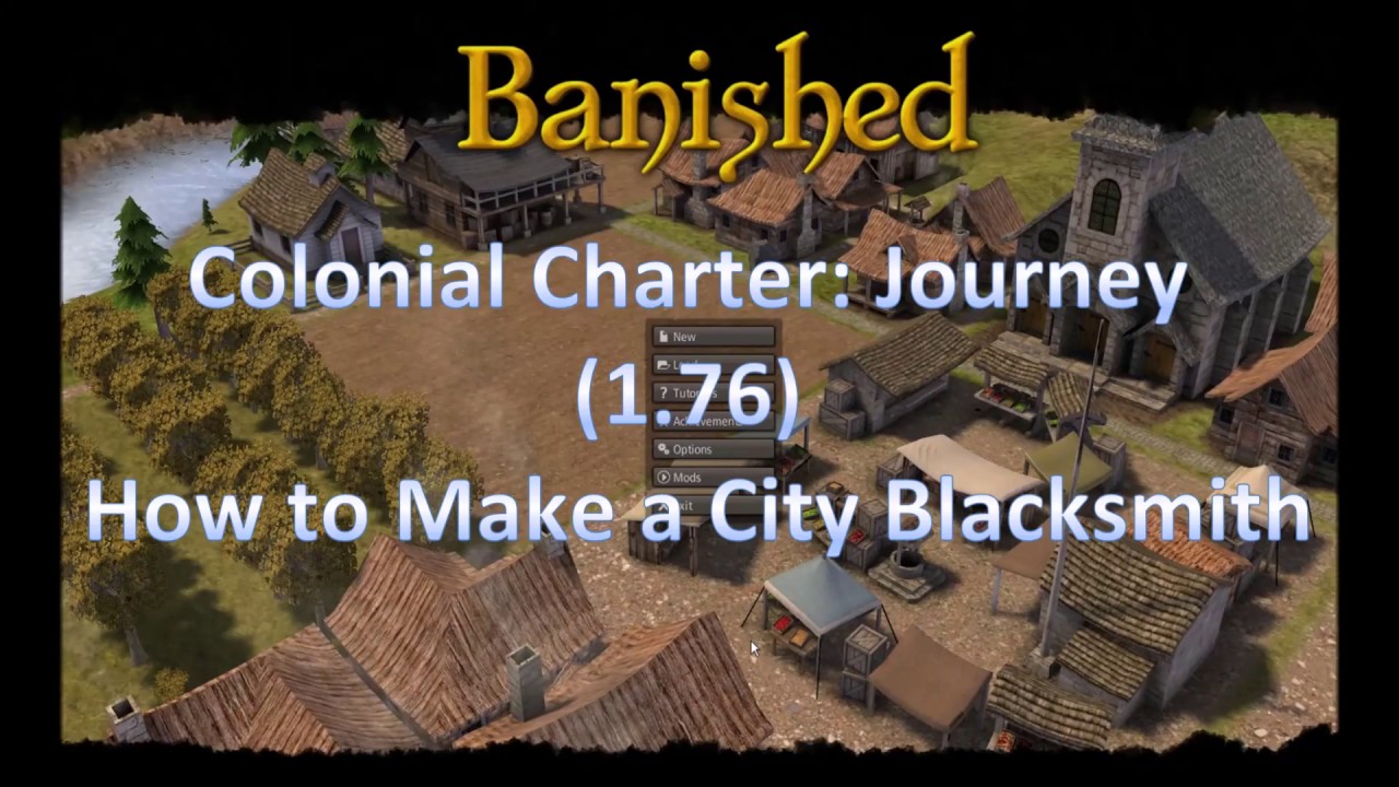 Banished Colonial Charter: Journey (1.76) - How to Make a City Blacksmith