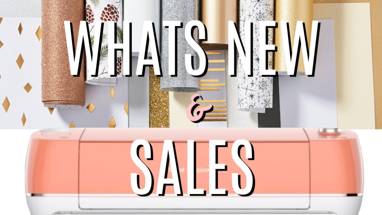Cricut Sales And NEW Products