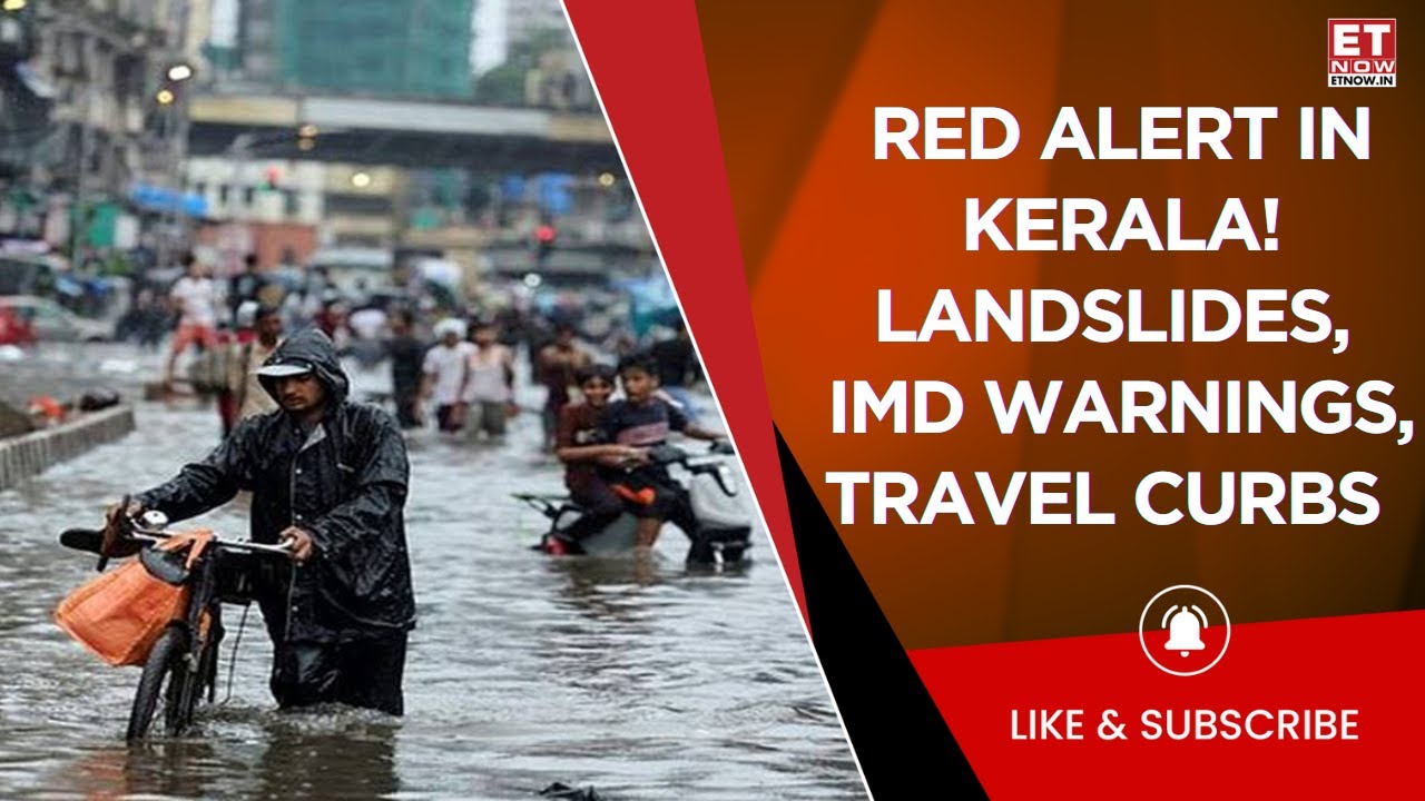 Red Alert in Kerala: Monsoon Fury Triggers Landslides & Travel Curbs | IMD Issues Fresh Warnings