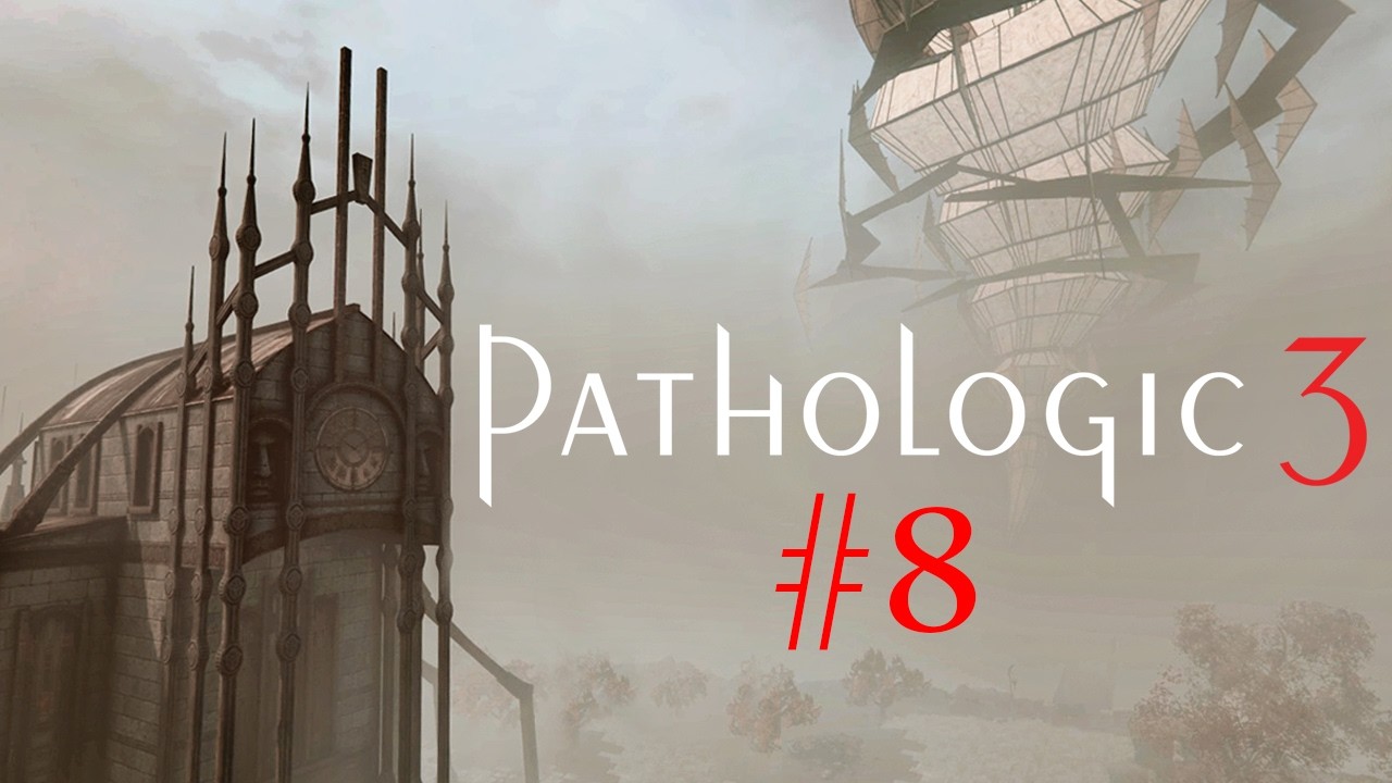 Я — закон [Прохождение Pathologic 3 - Часть 8]