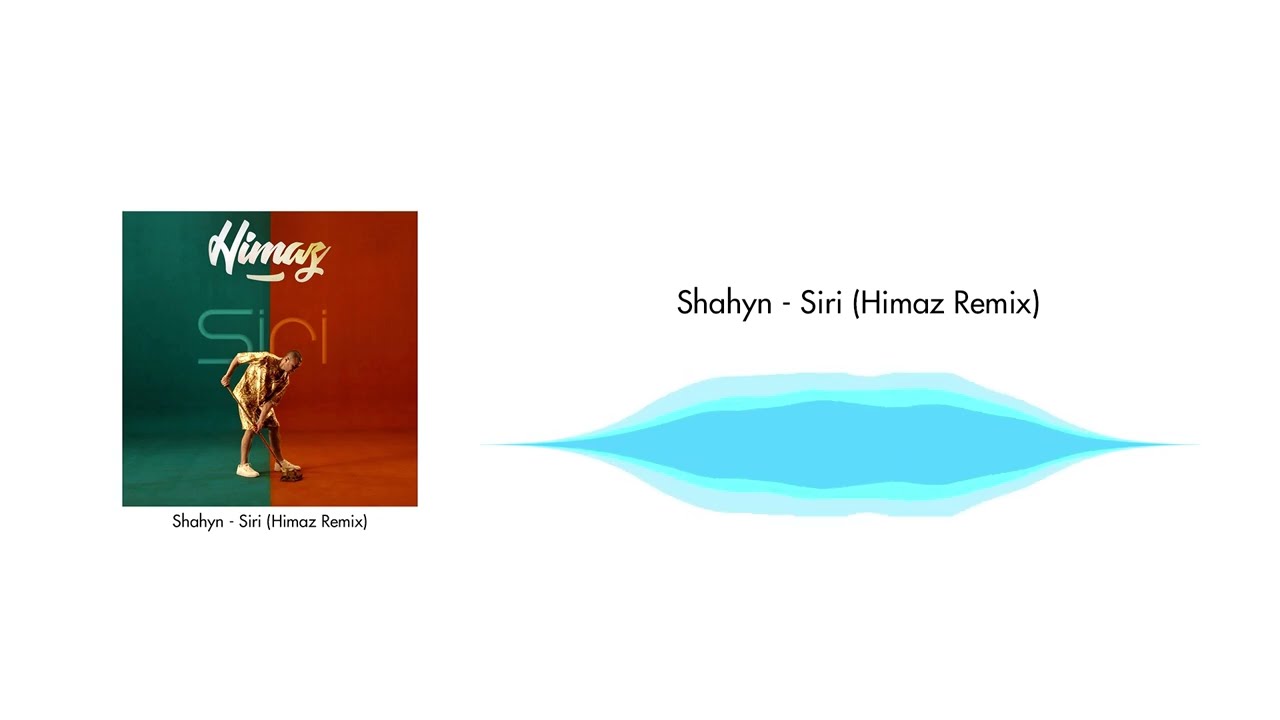 Shahyn - Siri (Himaz Remix)