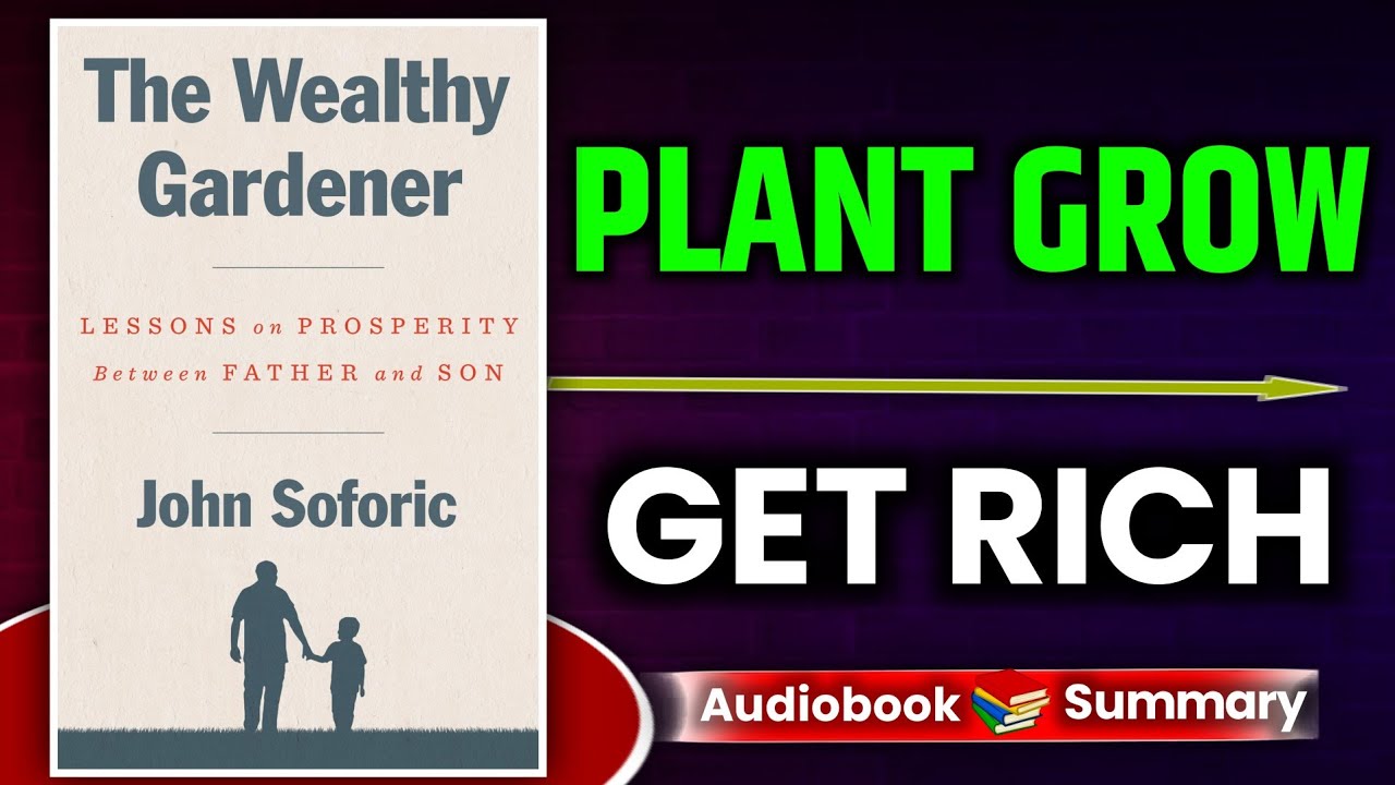 The Wealthy Gardener Audiobook Summary | Book Summary in English | John Soforic Audiobook Summary 