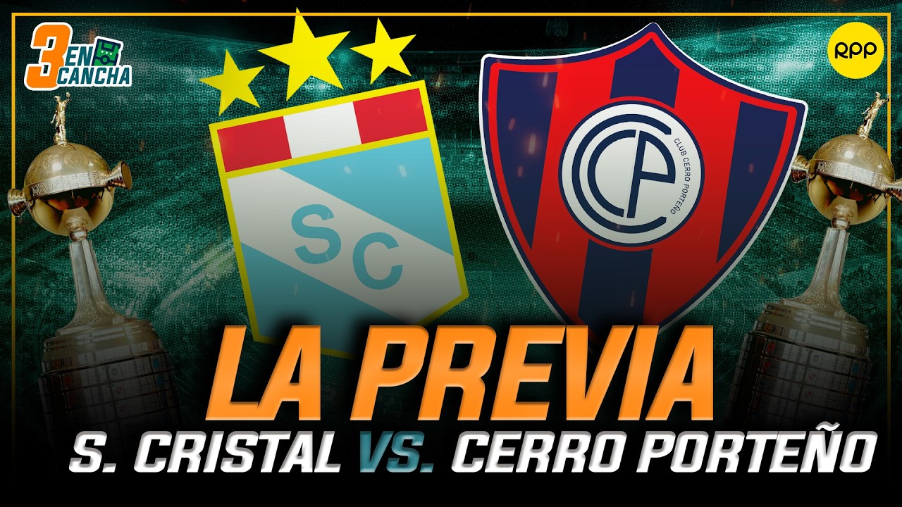 #ENVIVO |🔴S. CRISTAL VS. CERRO PORTE&Ntilde;O: DEBUT CELESTE EN LA COPA LIBERTADORES #3ENCANCHA #FEEG2026